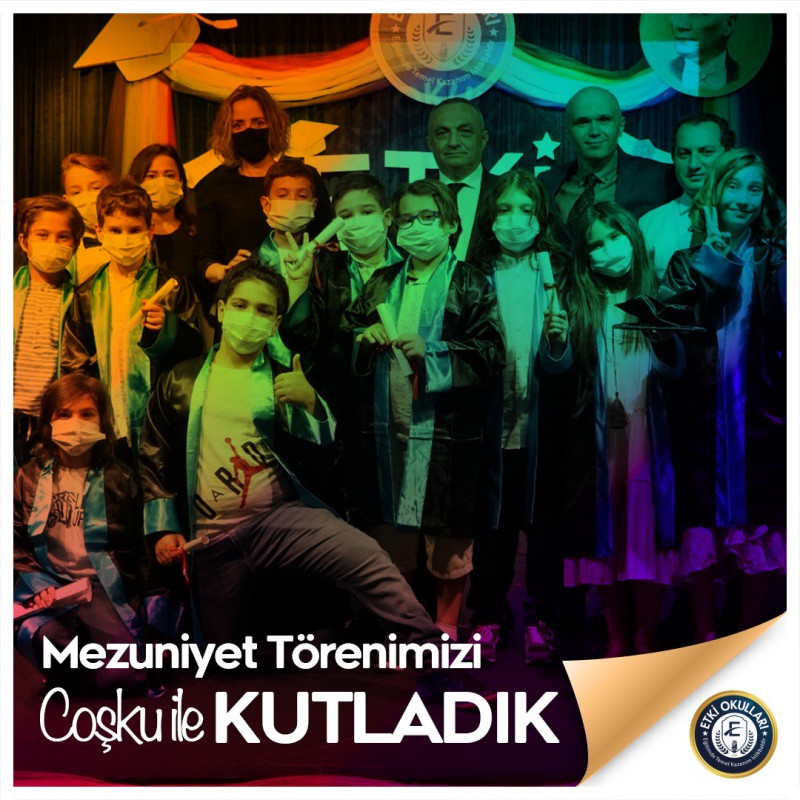 Etki Okulları 4.Sınıf Öğrencilerimizin Mezuniyet Töreni